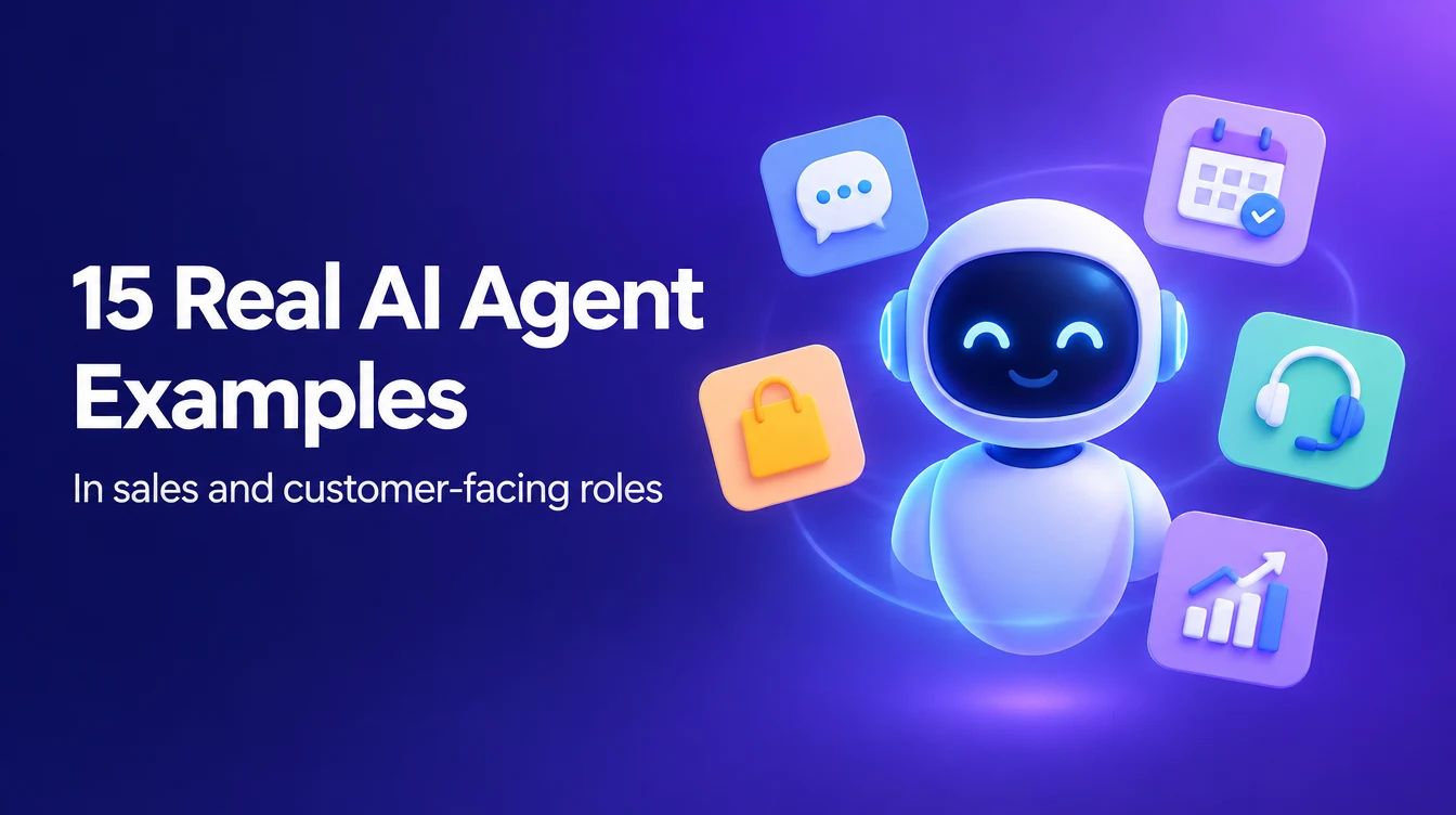 15 Real AI Agent Examples in Sales and Customer-Facing Roles